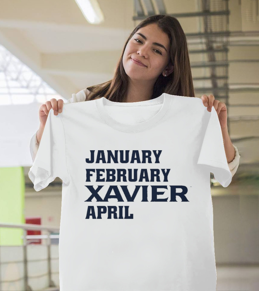 January February Xavier Musketeers April NCAA Basketball Fan Apparel T-Shirt