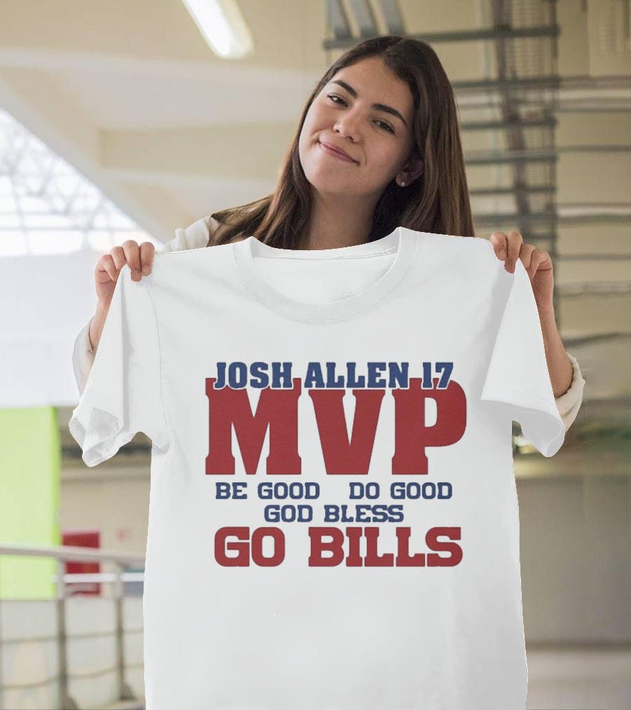 Josh Allen 17 MVP Be Good Do Good God Bless Go Bills T-Shirt