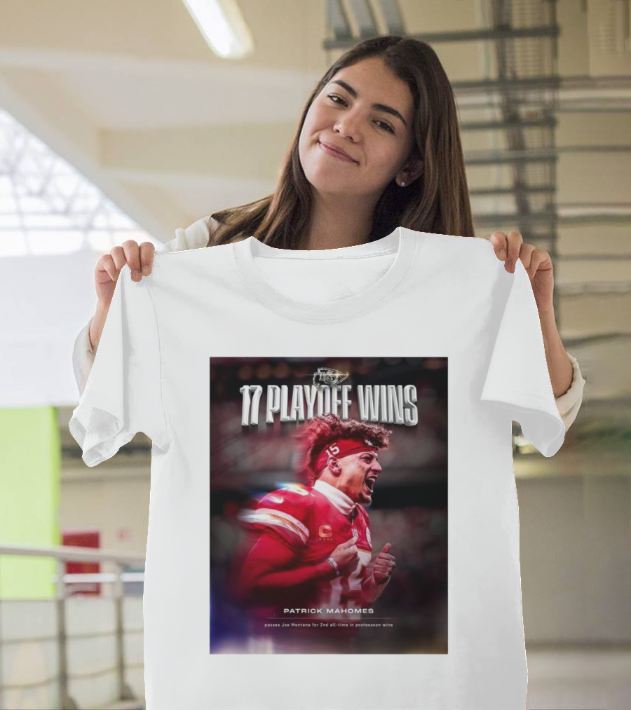 Kansas City Chiefs 17 Playoff Wins Patrick Mahomes Passes Joe Montana for 2nd All-Time in Postseason Wins T-Shirt