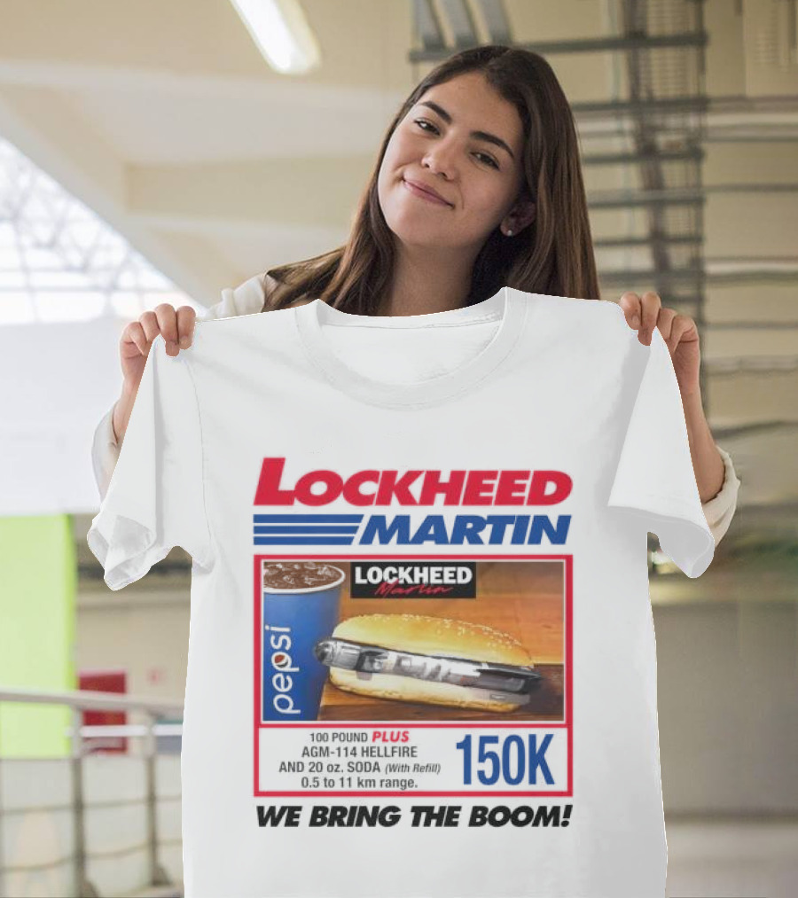 Lockheed Martin Fast Food Parody 150K We Bring the Boom T-Shirt
