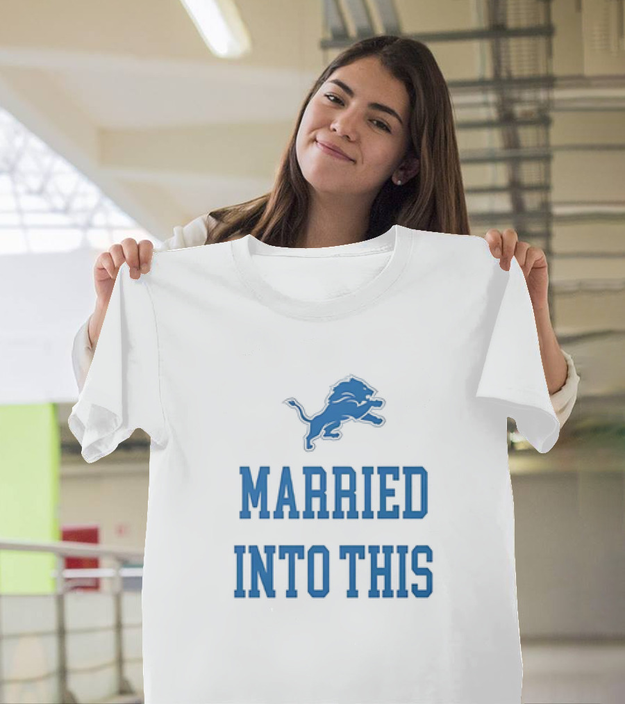 Detroit Lions Married Into This T-Shirt