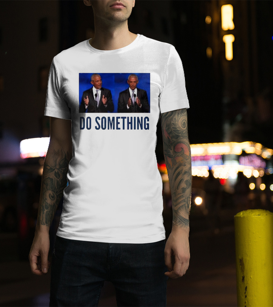 Obama Do Something Trump's Lasting Haunt Double Image Clap T-Shirt
