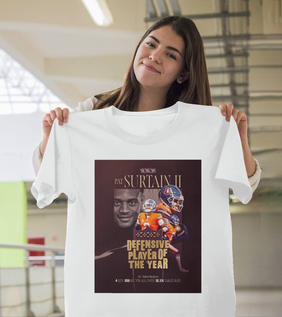 HONORS Pat Surtain II Defensive Player of the Year Denver Broncos 4 INTs 306 Rec Yds Allowed 10.1% Target Rate T-Shirt