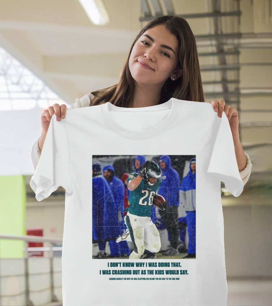 Philadelphia Eagles Saquon Barkley Quote Crashing Out Kids Would Say T-Shirt