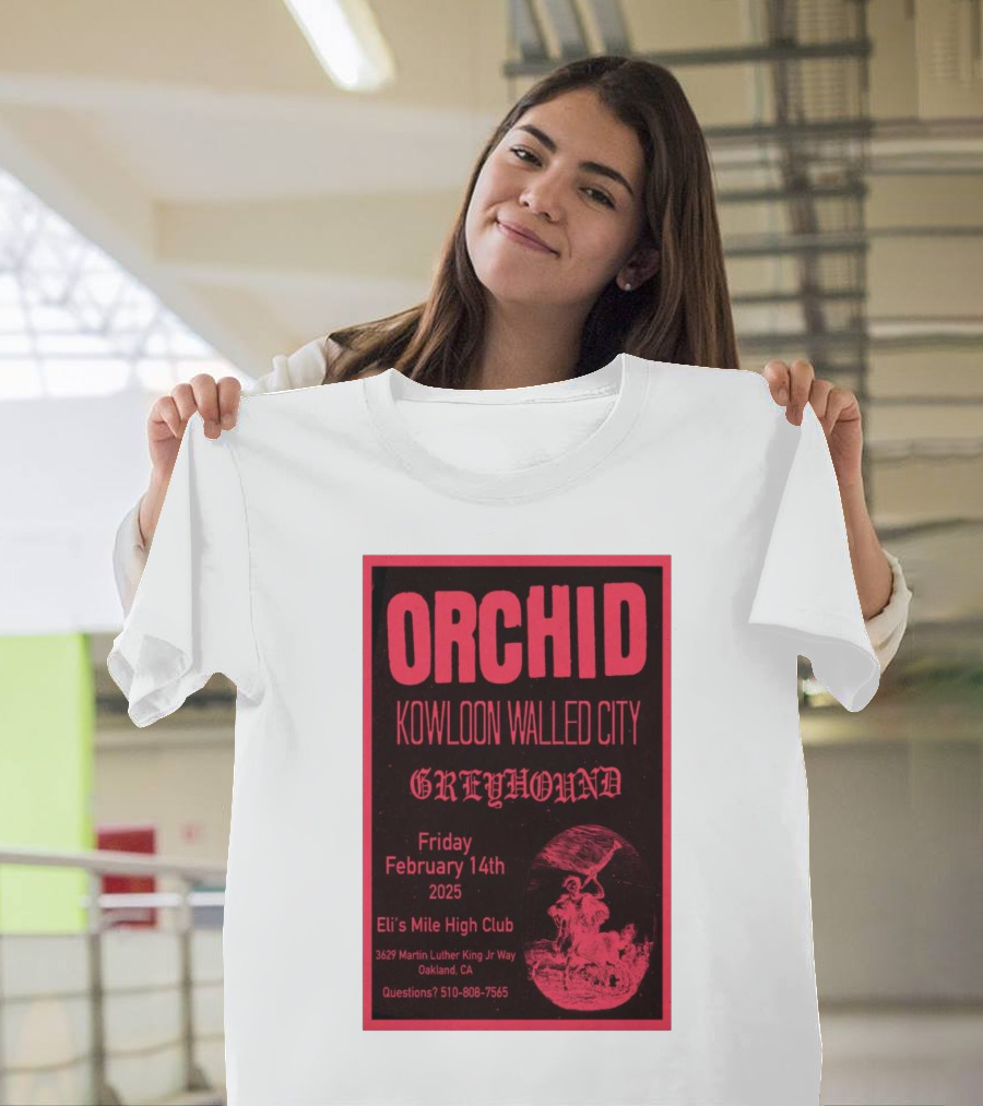 Orchid Kowloon Walled City Greyhound Eli's Mile High Club Oakland February 14 2025 T-Shirt
