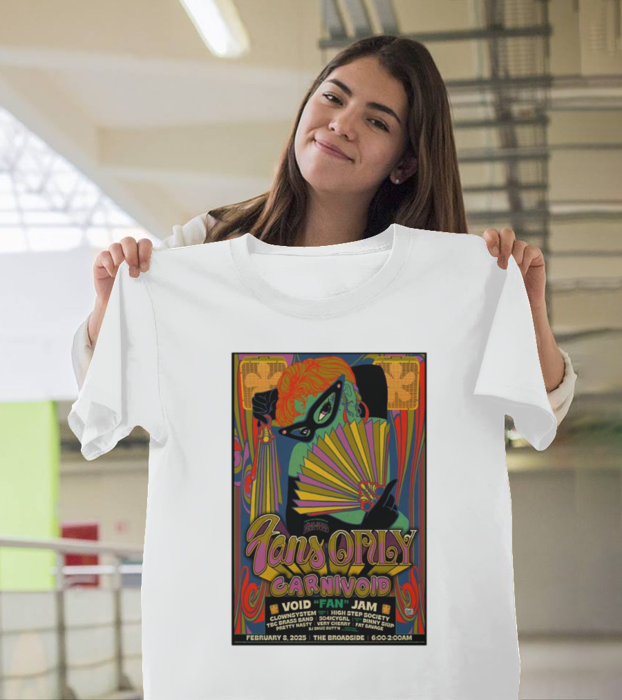 February 8 2025 Fans Only Carnivoid Void Fan Jam Broadside NOLA New Orleans Clownsystem High Step Society T-Shirt