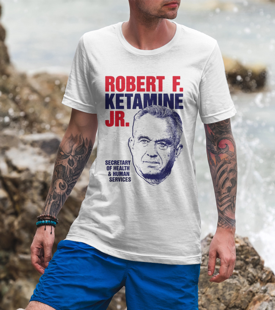 Robert F. Ketamine Jr. Secretary Of Health & Human Services T-Shirt