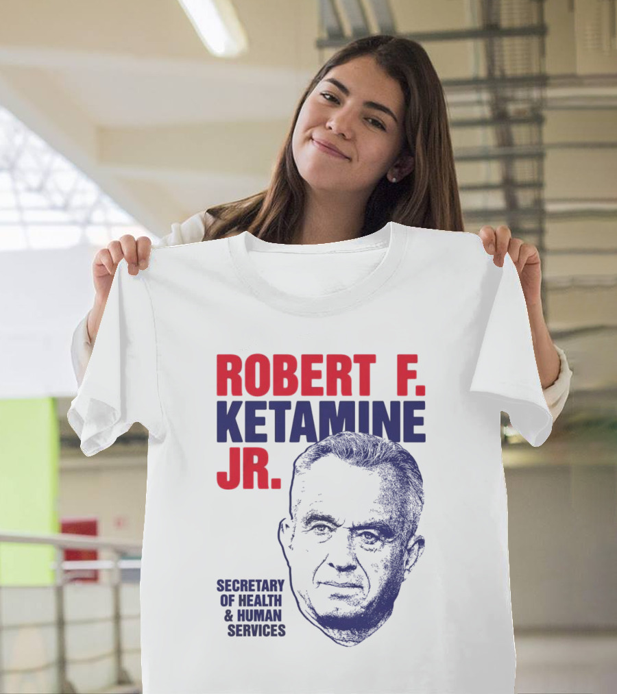 Robert F. Ketamine Jr. Secretary of Health & Human Services T-Shirt