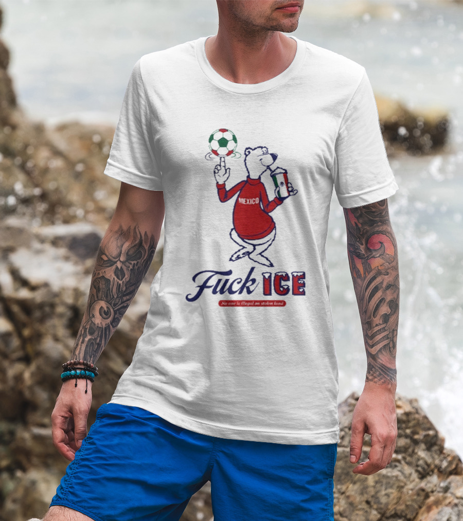 Premium Mexico Fuck ICE Polar Bear No One Is Illegal Soccer T-Shirt