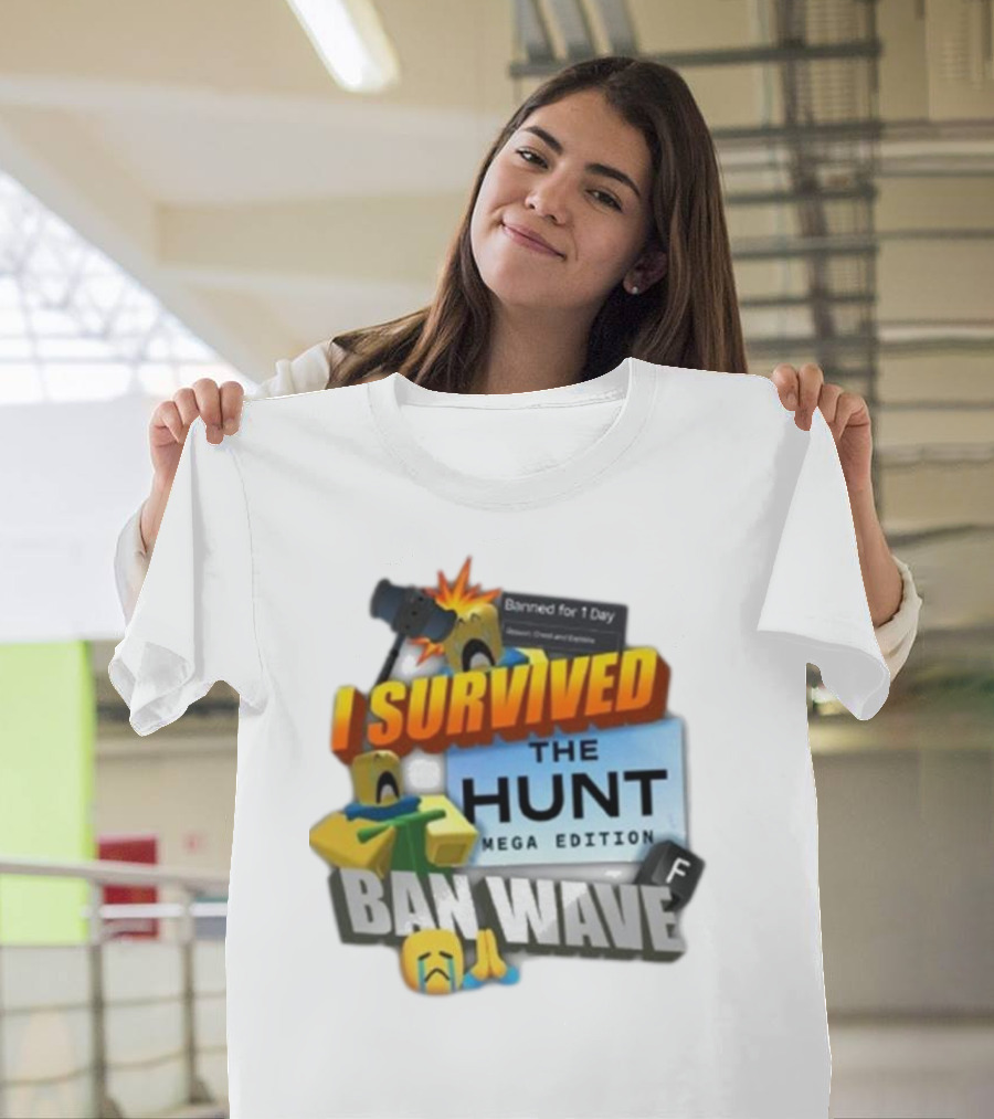 I Survived The Hunt Mega Edition Ban Wave Banned For 1 Day Roblox 2025 T-Shirt