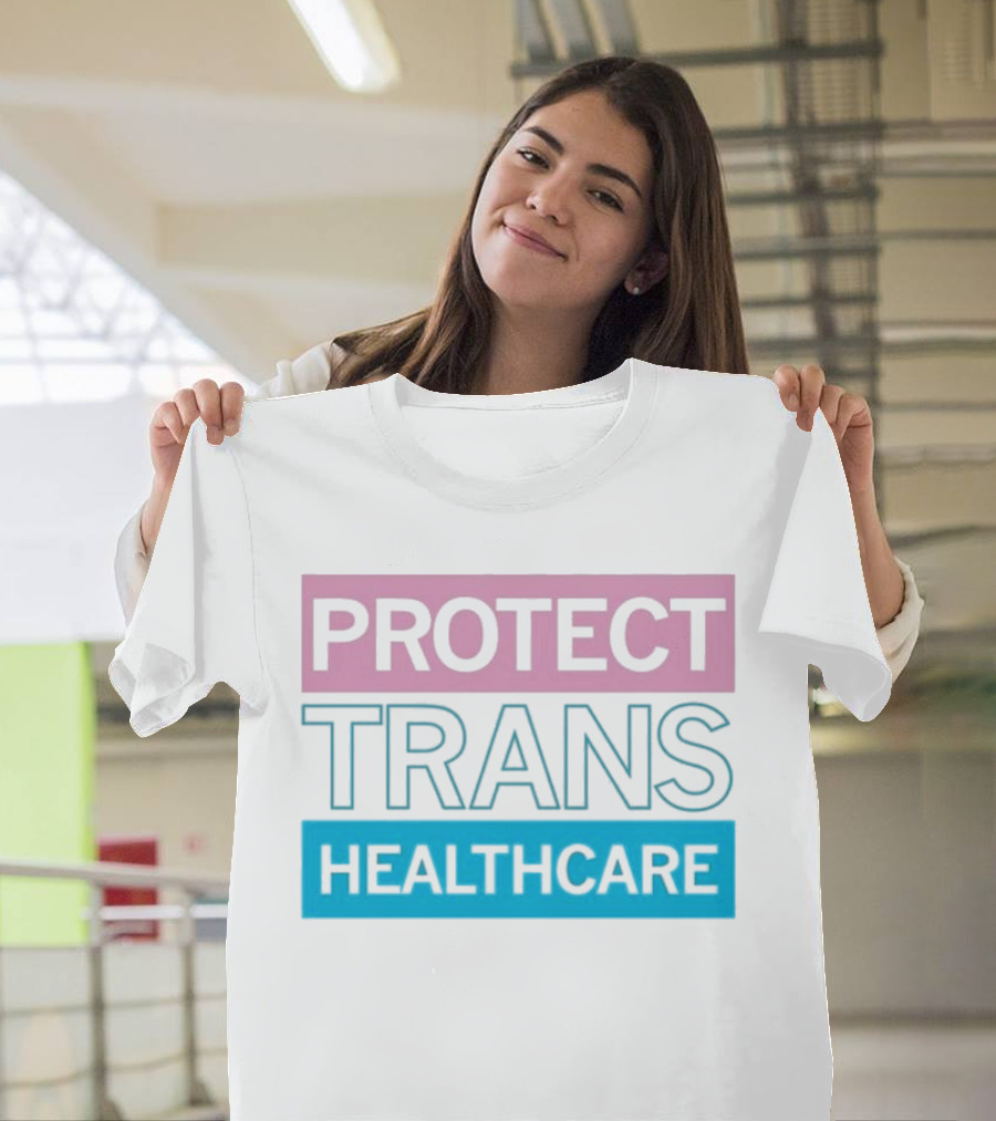 Protect Trans Healthcare Support Visibility T-Shirt