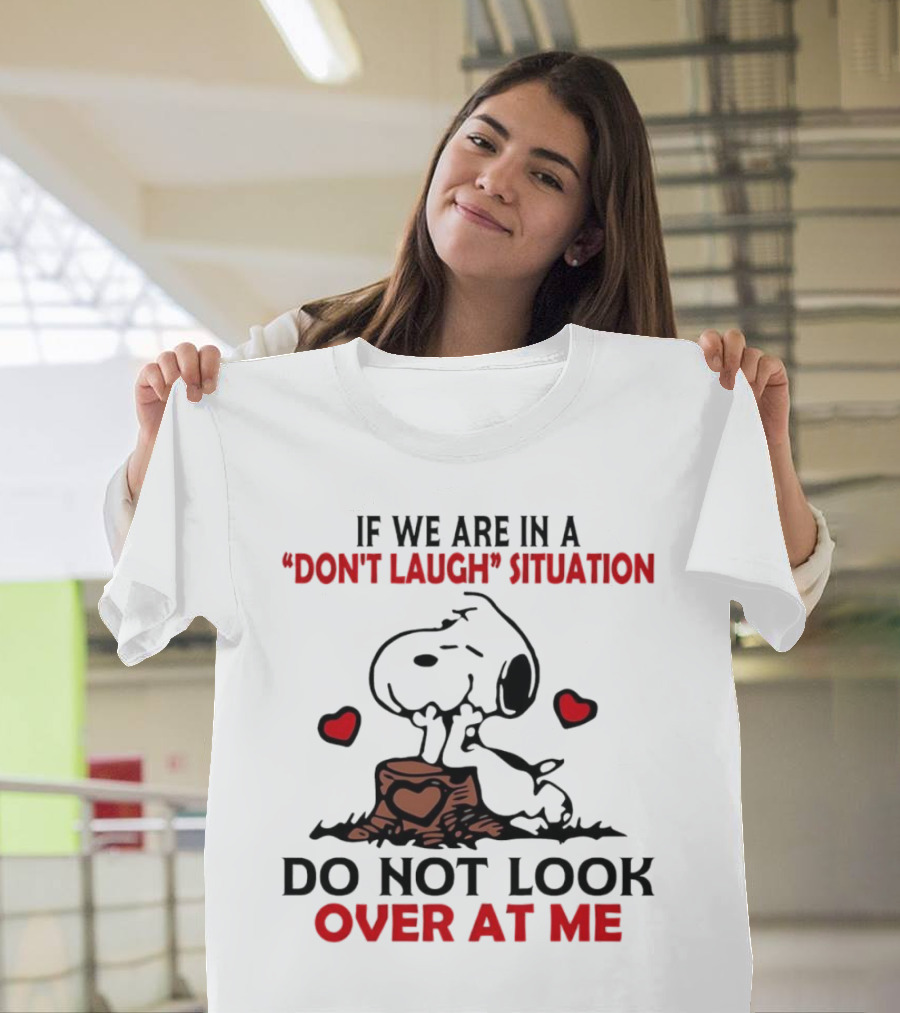 Snoopy Don't Laugh Situation Do Not Look At Me T-Shirt