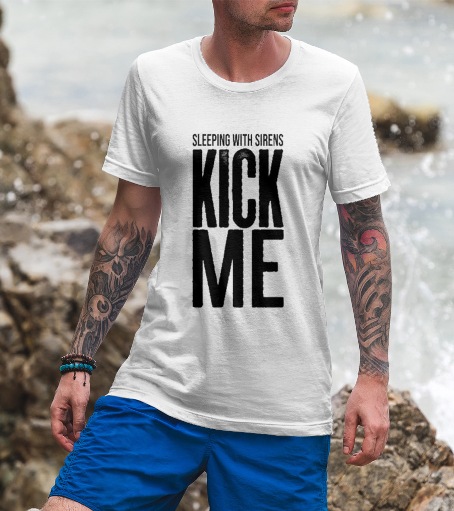 Sleeping With Sirens Kick Me T-Shirt