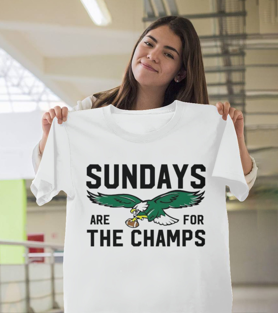 Philadelphia Eagles Flying Eagle Sundays Are For The Champs T-Shirt