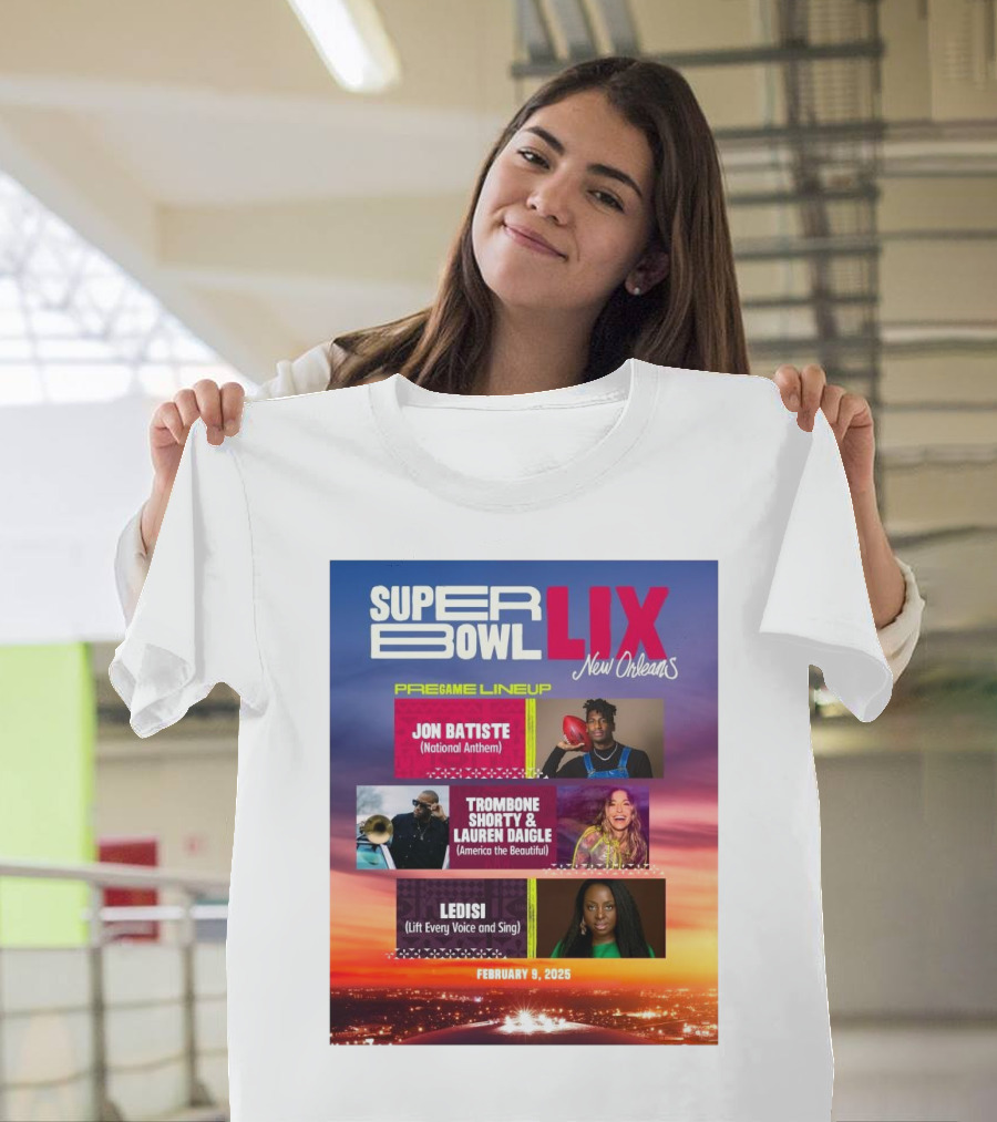 Super Bowl LIX Pregame Lineup New Orleans Jon Batiste Trombone Shorty Lauren Daigle Ledisi February 9 2025 T-Shirt