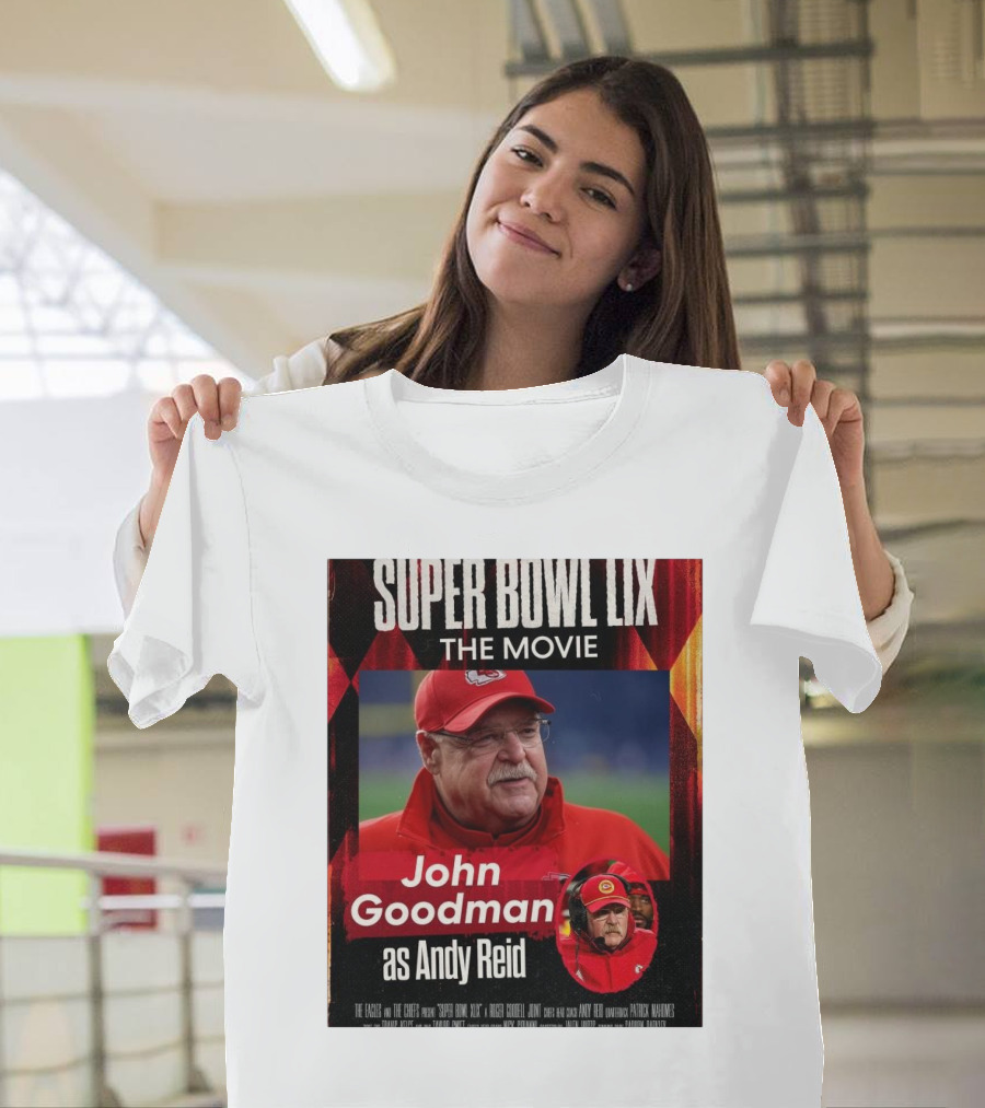 Super Bowl LIX The Movie John Goodman as Andy Reid The Eagles and The Chiefs T-Shirt