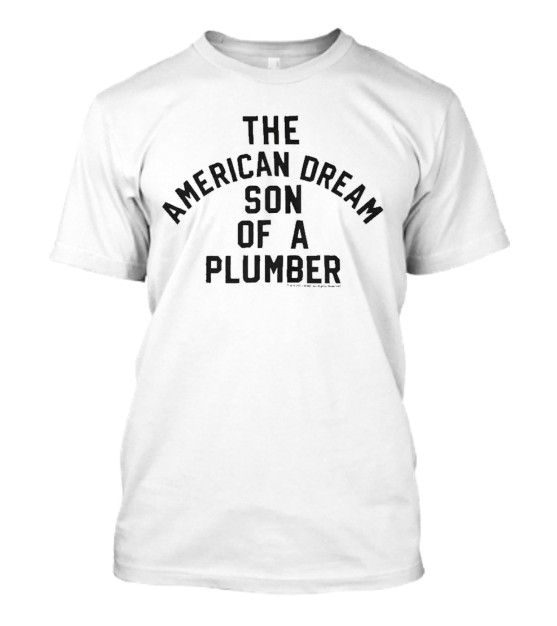 The American Dream Son Of A Plumber T-Shirt