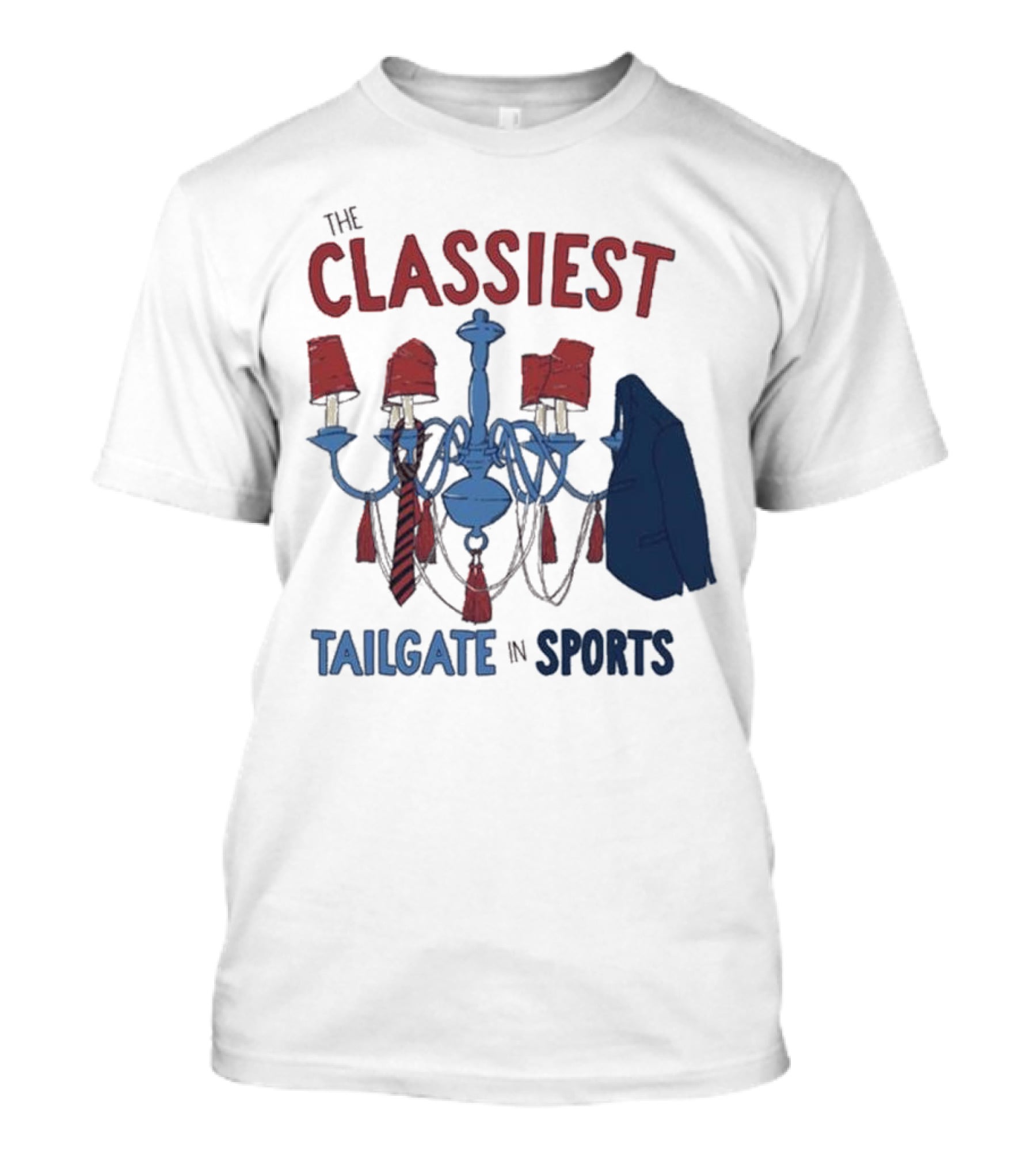 The Classiest Tailgate In Sports Chandelier Suit Tie Red Blue T-Shirt
