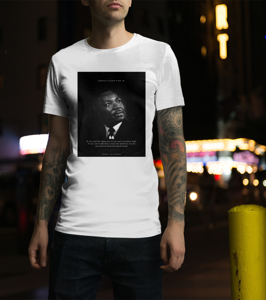 Texas A&M Football Honor The Life Legacy And Lasting Impact Of Martin Luther King Jr Moving Forward T-Shirt