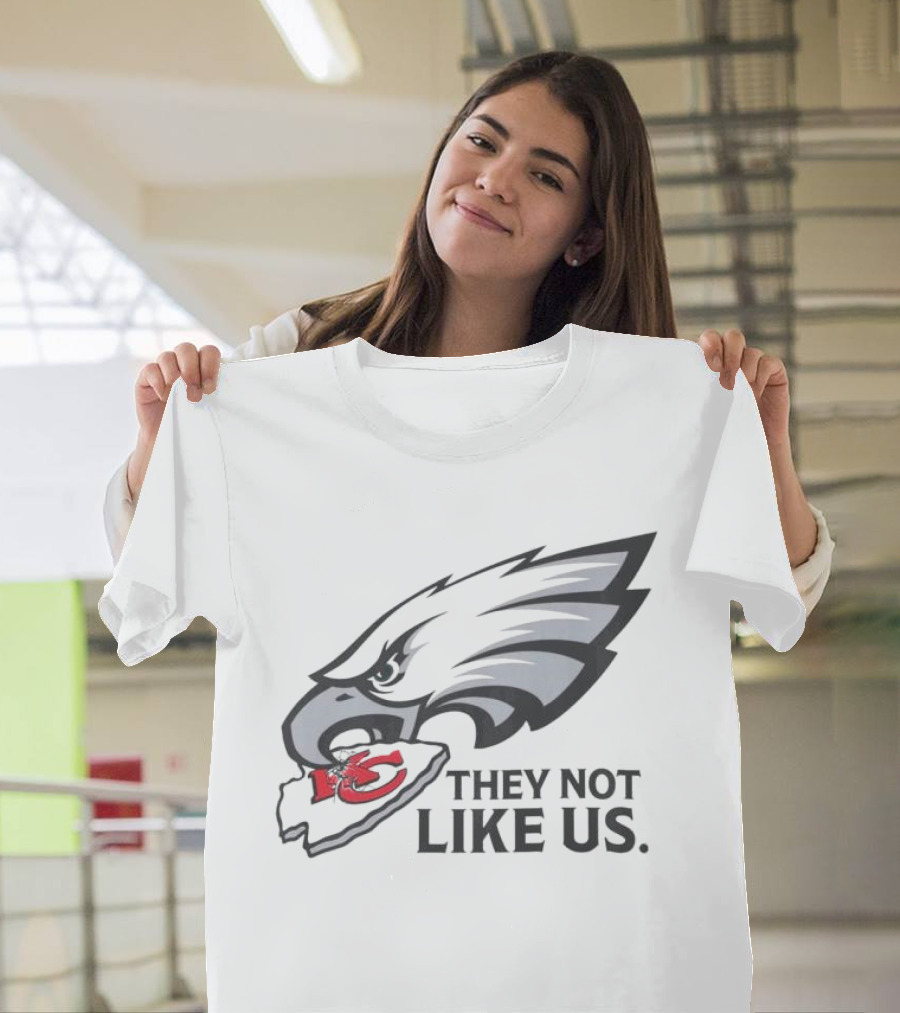 They Not Like Us Eagles Defeat KC Chiefs Iconic Sports Rivalry T-Shirt