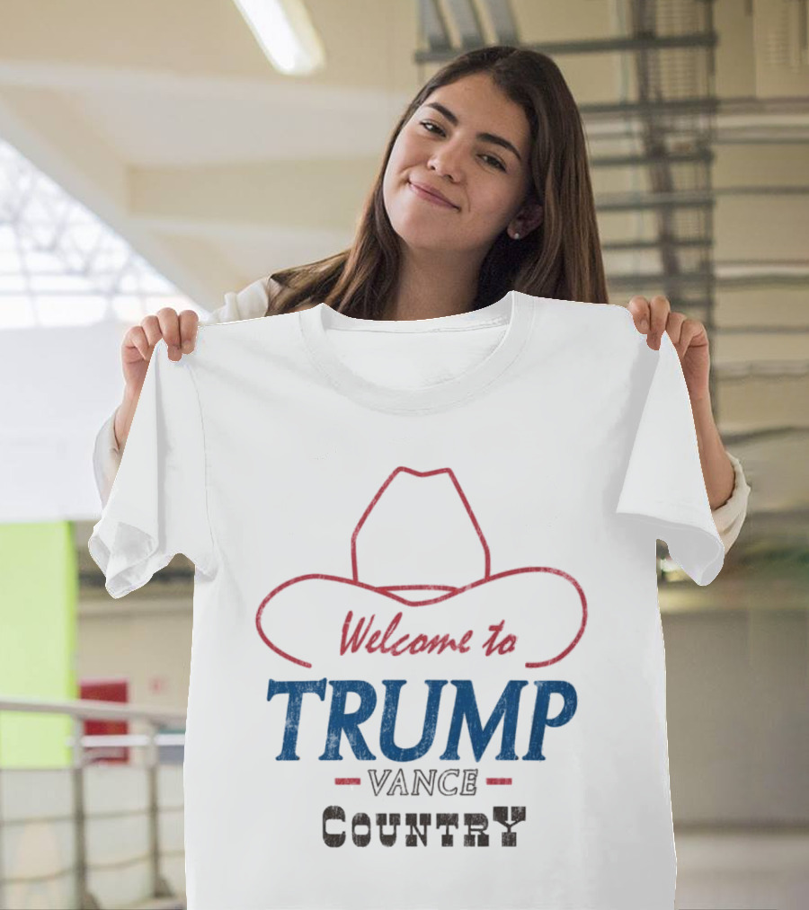 Welcome to Trump Vance Country Cowboy Hat Edition T-Shirt