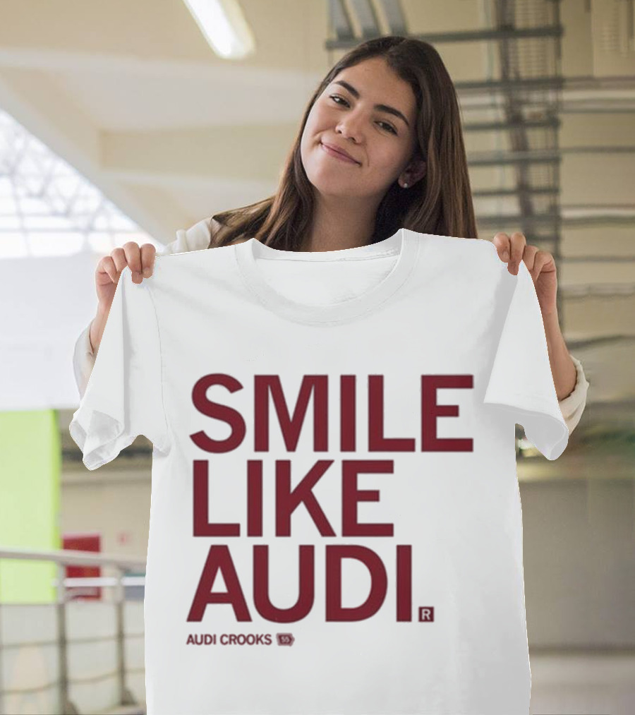 Audi Crooks Smile Like Audi T-Shirt
