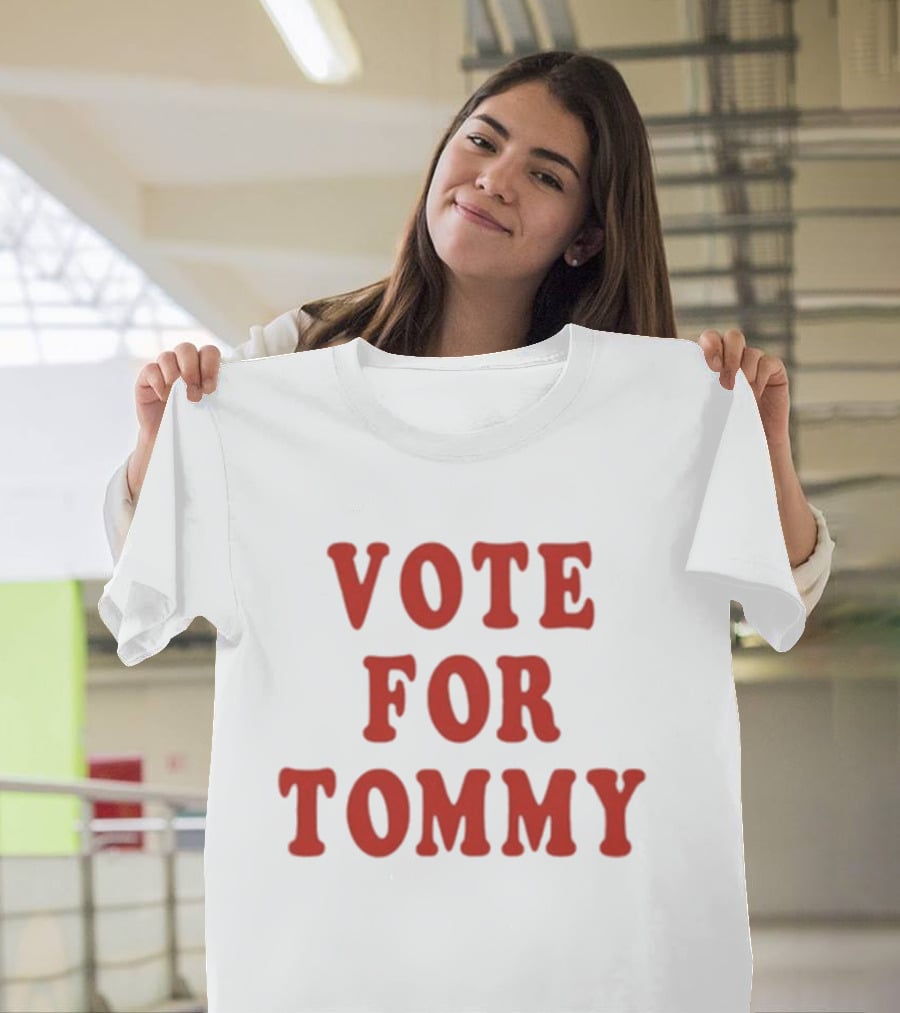 Vote For Tommy T-Shirt