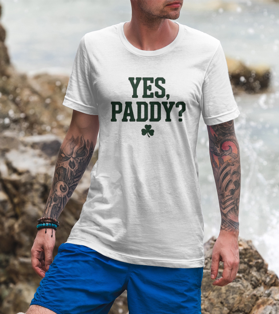 Yes Paddy Shamrock St Patrick’s Day T-Shirt