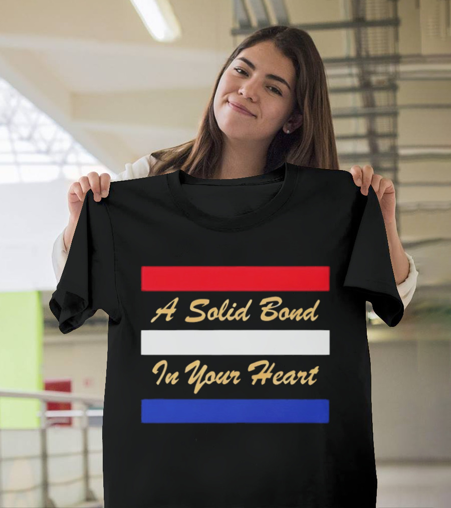 A Solid Bond In Your Heart Red White Blue Stripes T-Shirt