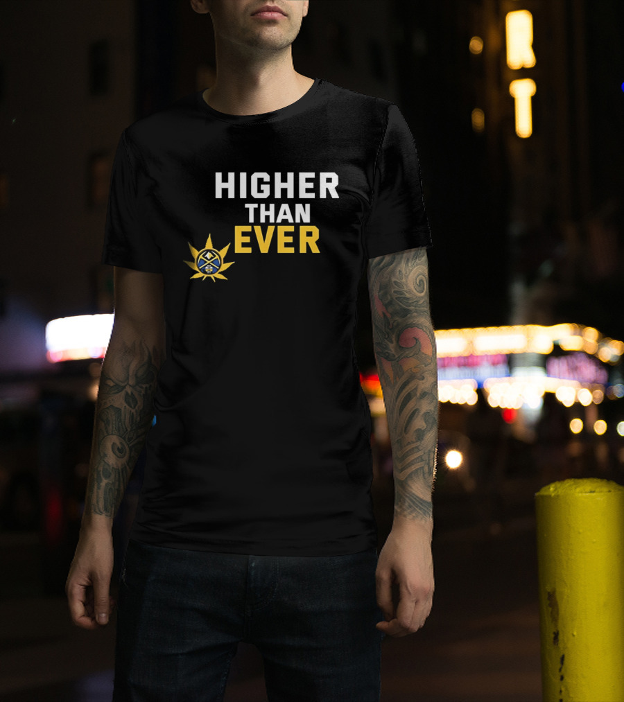 Denver Nuggets Higher Than Ever Basketball Sunburst T-Shirt