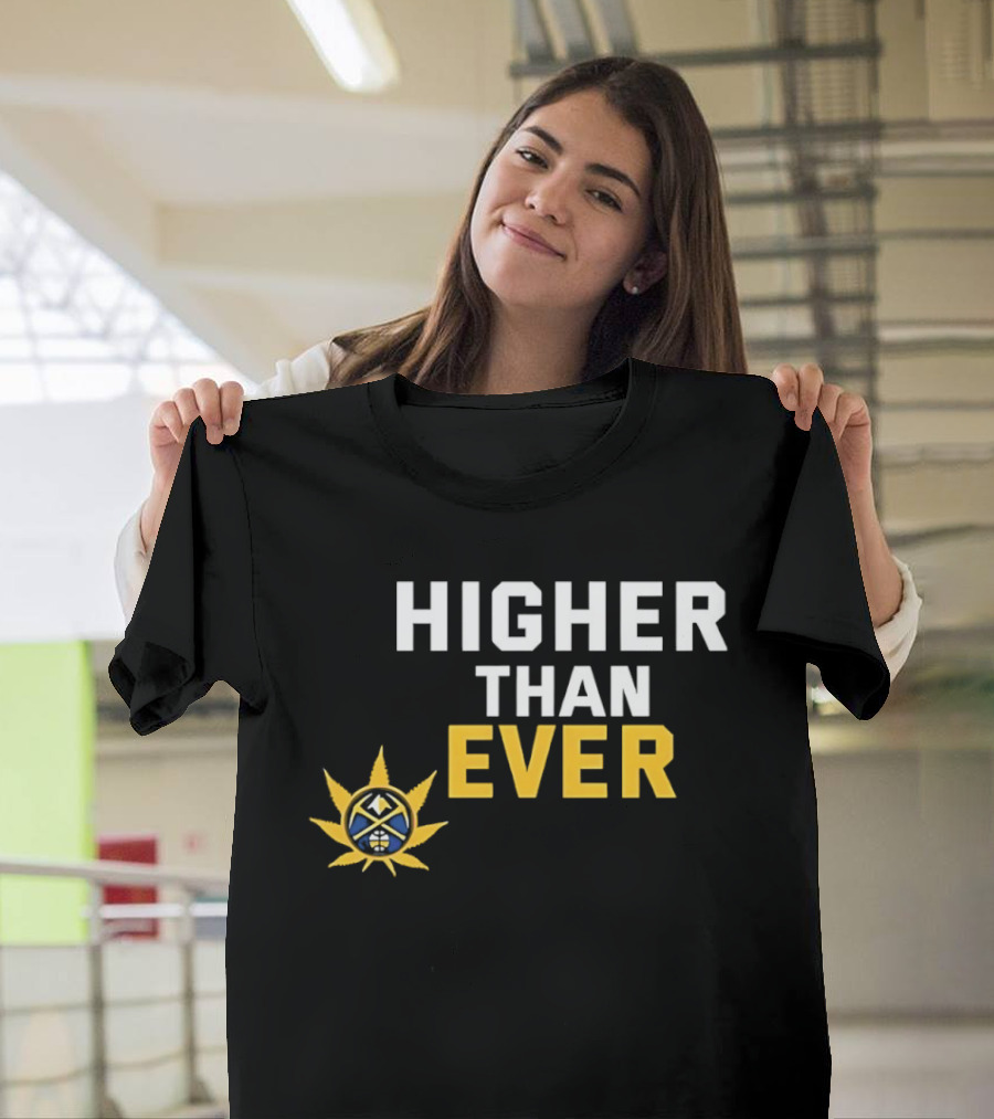 Denver Nuggets Higher Than Ever Basketball Sunburst T-Shirt