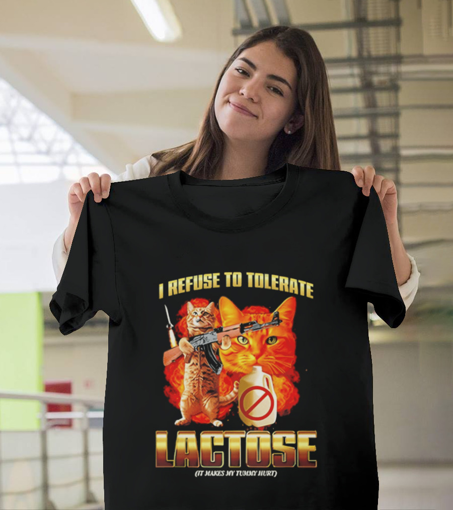 I Refuse To Tolerate Lactose It Makes My Tummy Hurt Cat Gun T-Shirt