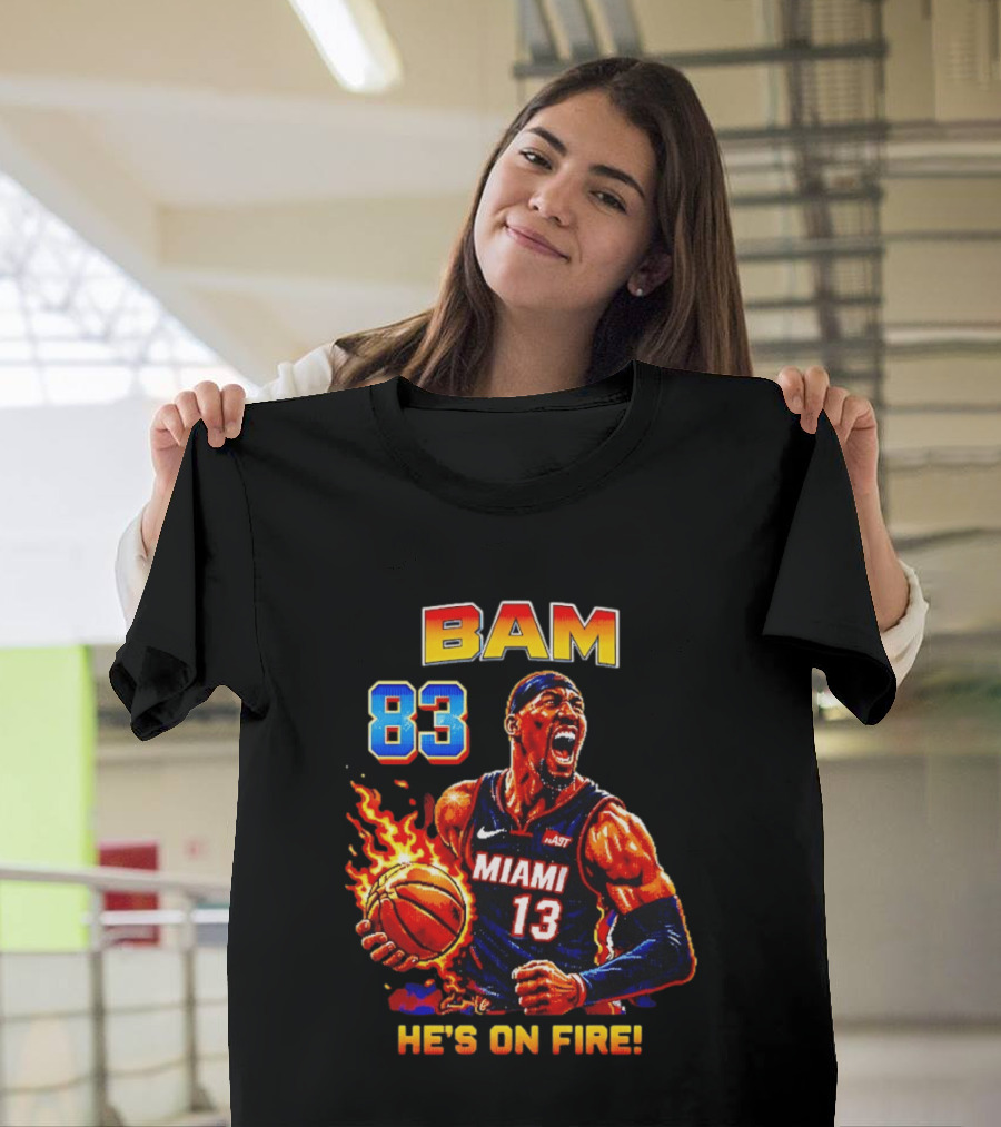 Bam Adebayo Miami Heat 83 He's On Fire Basketball Blazing T-Shirt