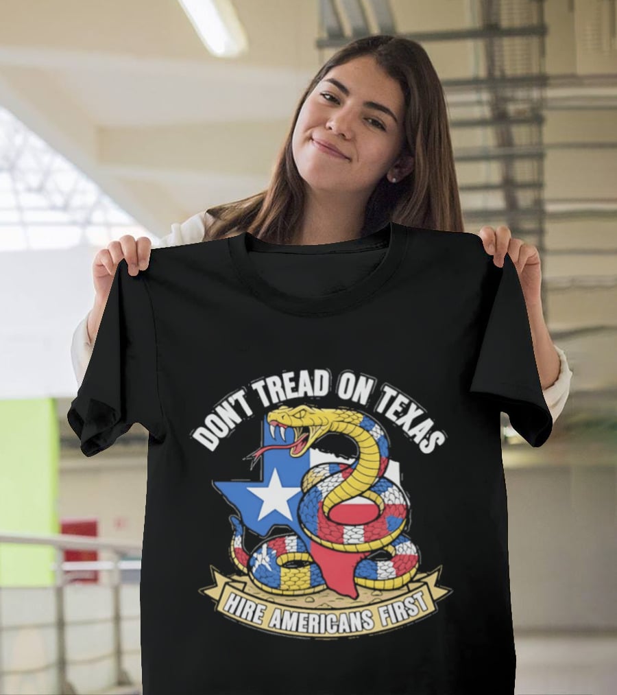 Don't Tread On Texas Hire Americans First Snake And Map Of Texas T-Shirt