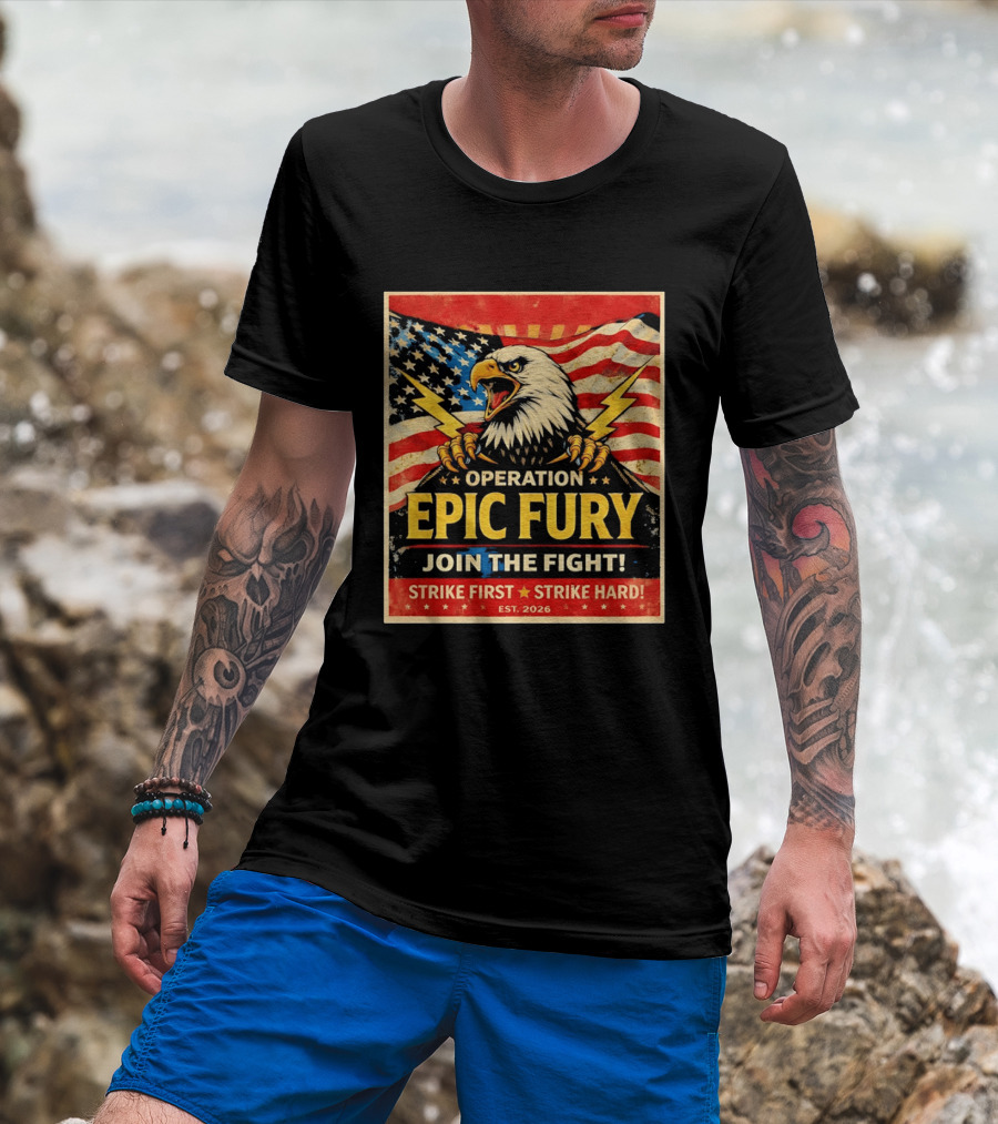 Operation Epic Fury Eagle Join The Fight Strike First Strike Hard USA T-Shirt