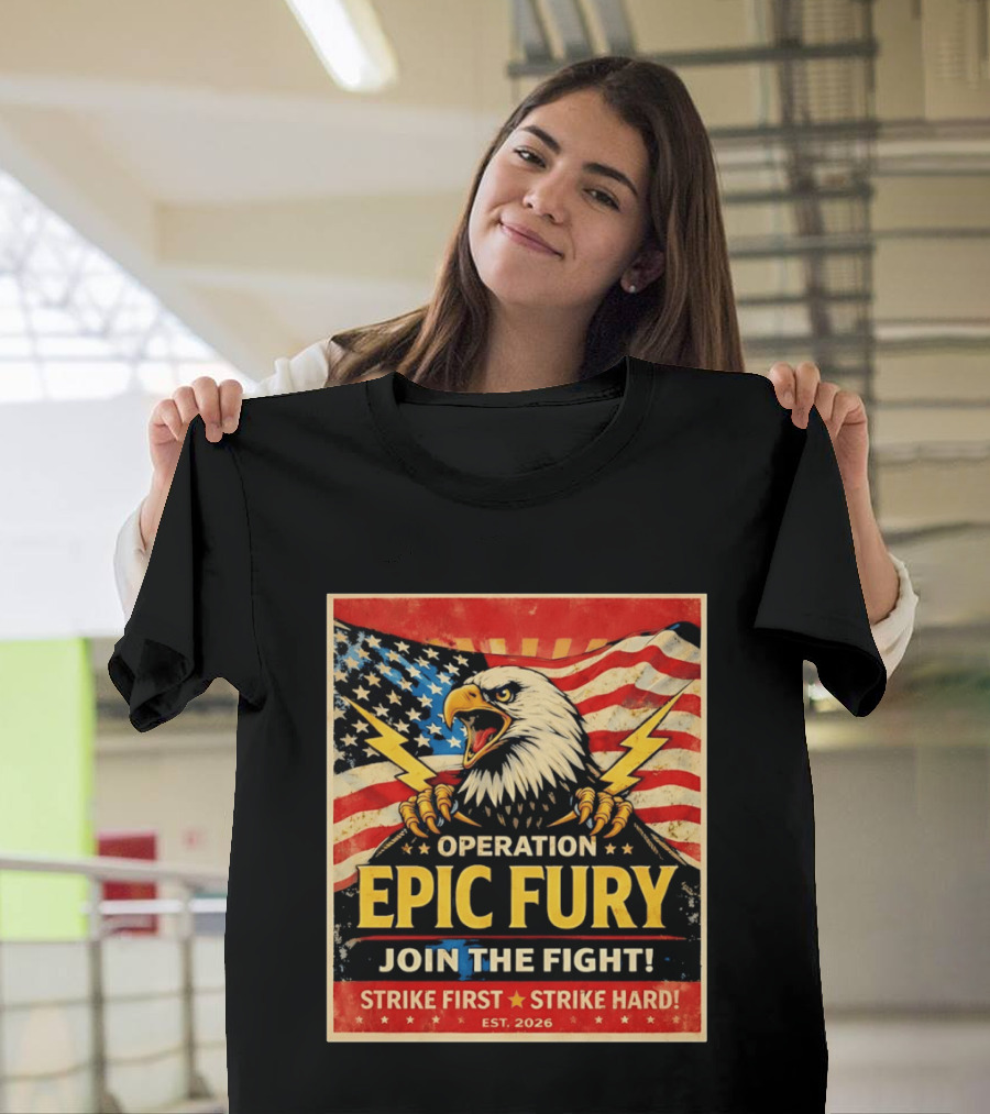 Operation Epic Fury Eagle Join The Fight Strike First Strike Hard USA T-Shirt