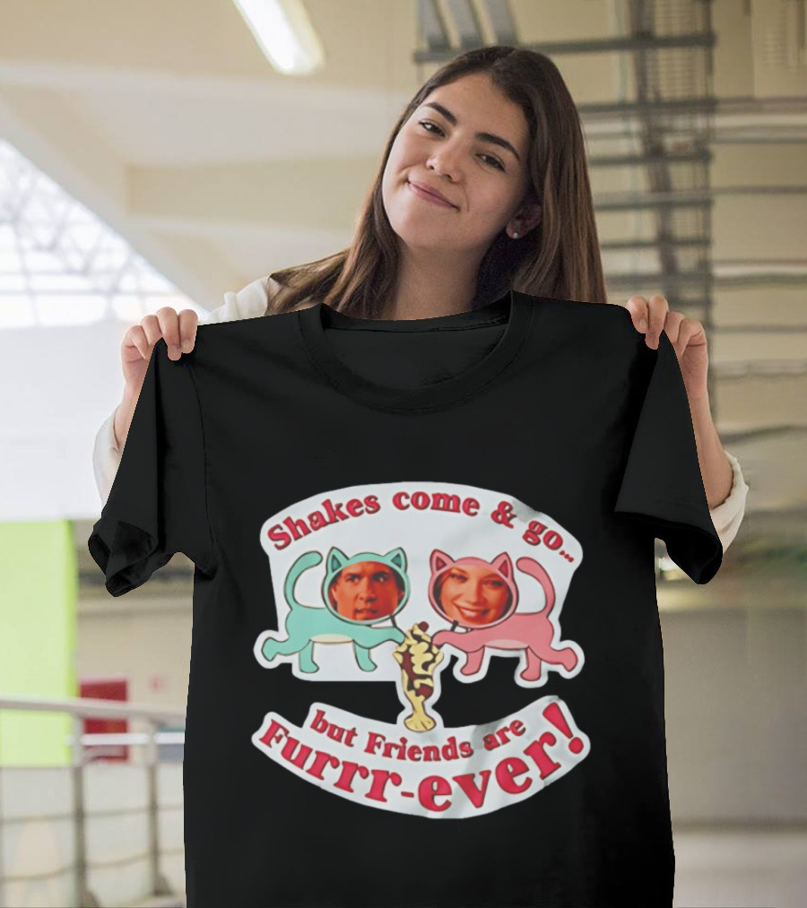Shakes Come And Go But Friends Are Furrr Ever Just Friends Chris Brander T-Shirt