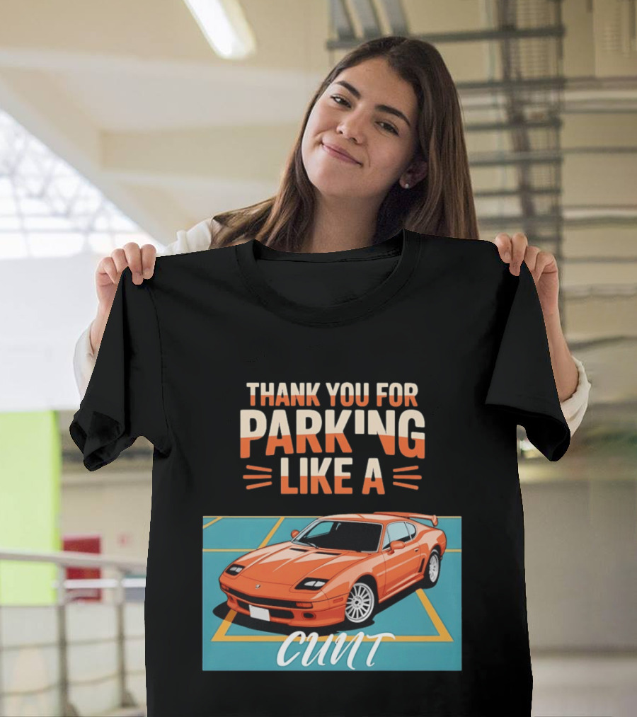 Thank You For Parking Like A Cunt De Tomaso Pantera Car T-Shirt
