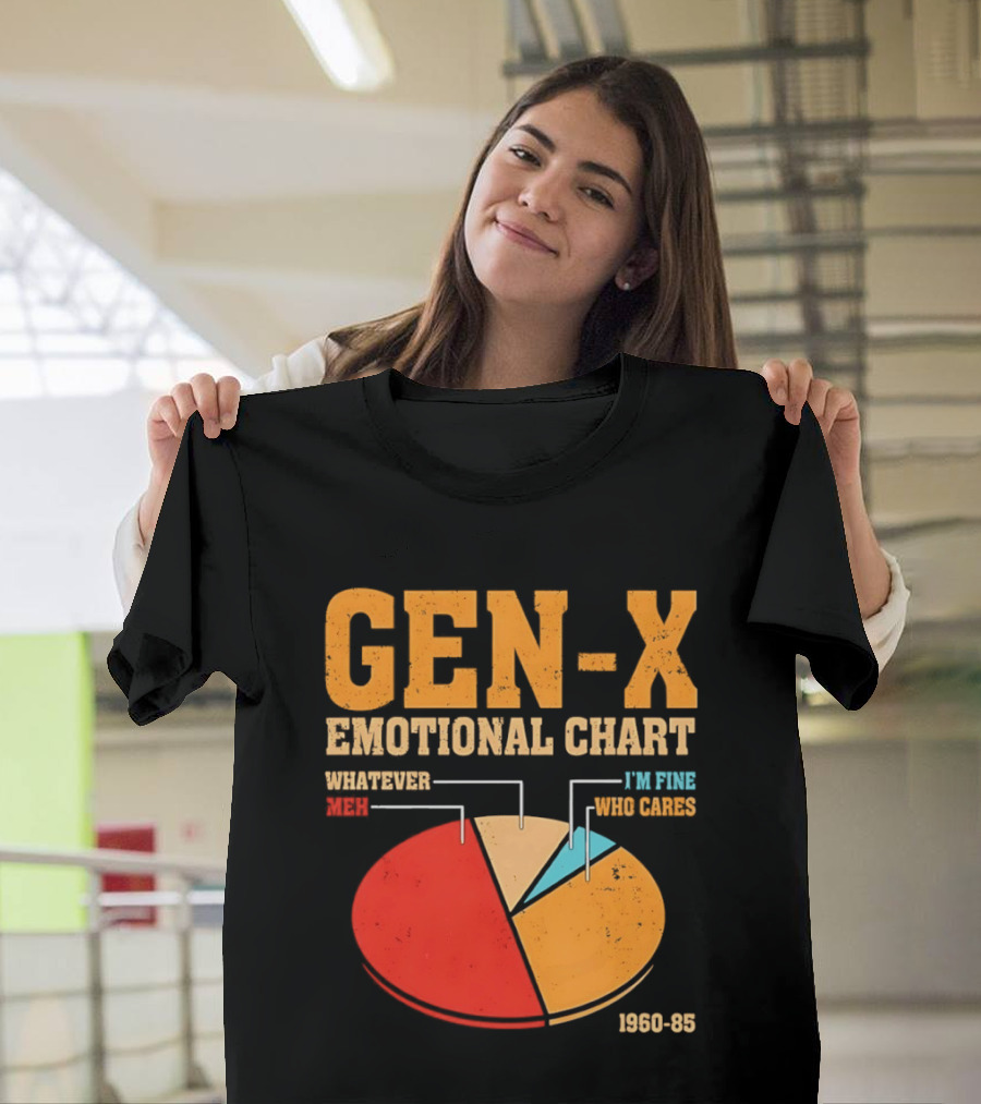 Gen X Emotional Chart Whatever Meh I'm Fine Who Cares 1960 85 T-Shirt