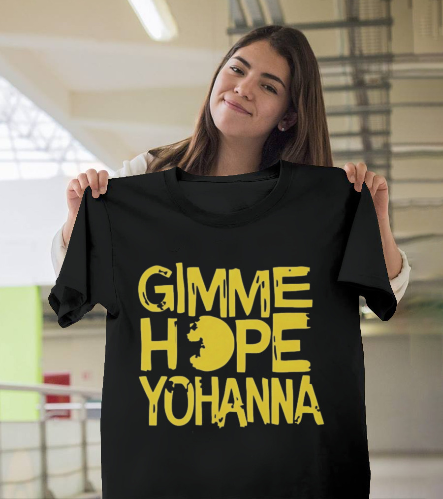 Gimme Hope Yohanna Yellow Text Nostalgic Pacman Symbolism T-Shirt