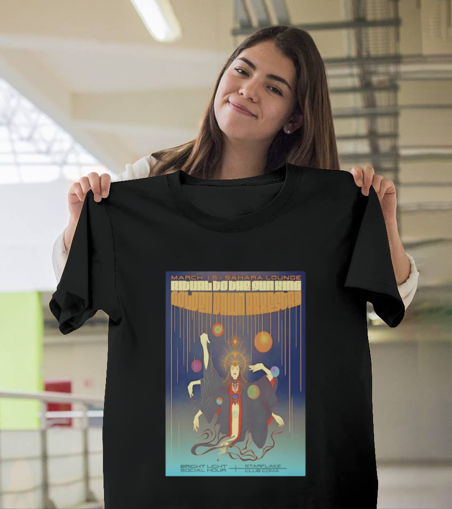 Golden Dawn Arkestra Ritual To The Sun King March 13 Sahara Lounge Bright Light Social Hour Starflake Club Coma T-Shirt