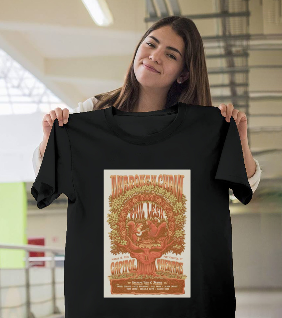 Unbroken Chain Phil Lesh Celebration Grahame Lesh And Friends Capitol Theatre Port Chester NY March 13 2026 T-Shirt