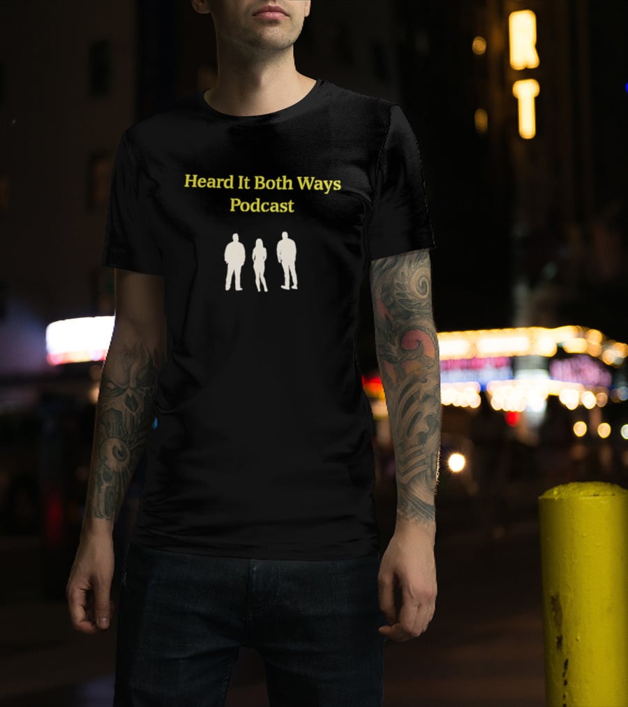 Heard It Both Ways Podcast Trio T-Shirt