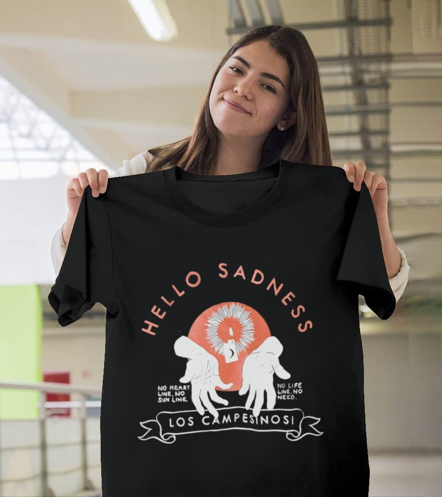 Hello Sadness Los Campesinos No Heart No Life No Love No Need T-Shirt