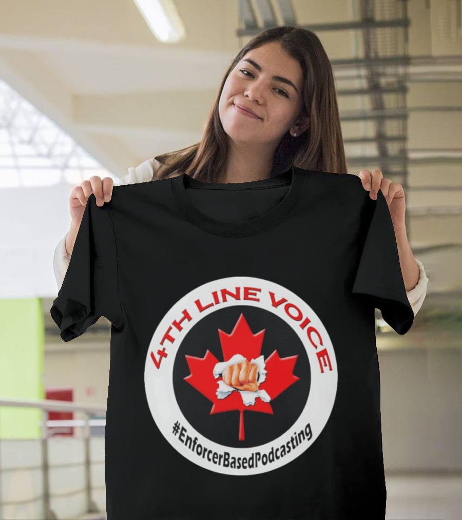 4th Line Voice Maple Leaf EnforcerBasedPodcasting T-Shirt