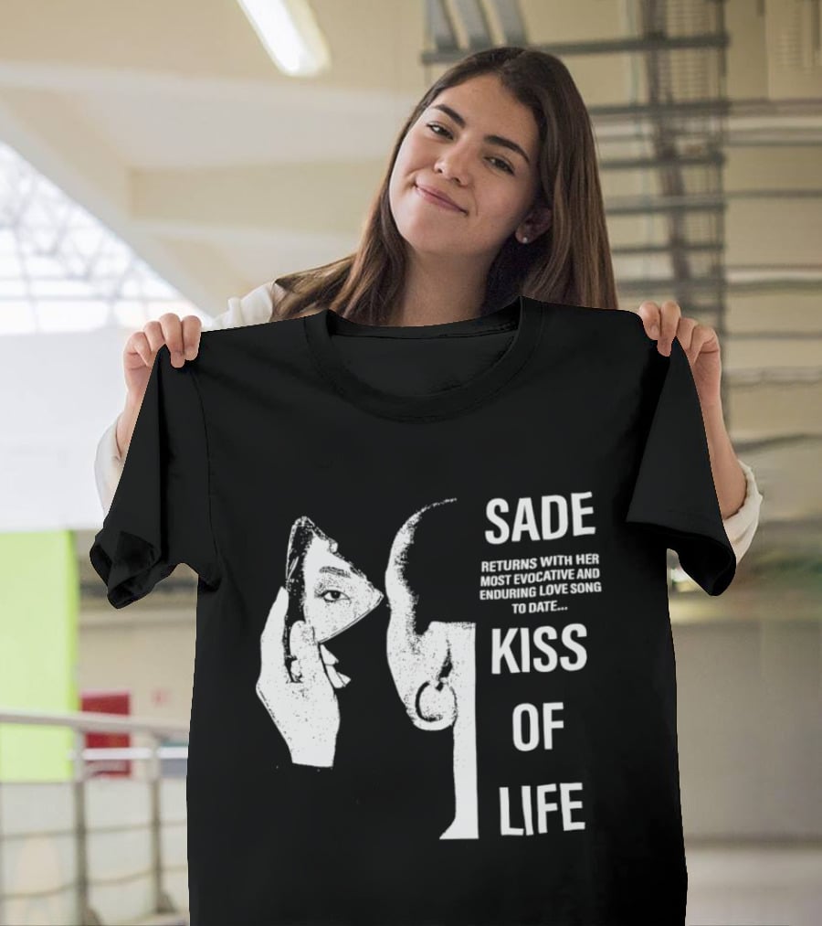 SADE Returns Most Evocative Enduring Love Song Kiss Of Life T-Shirt