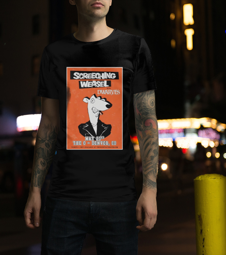 Screeching Weasel With Dwarves May 23rd The O Denver CO T-Shirt