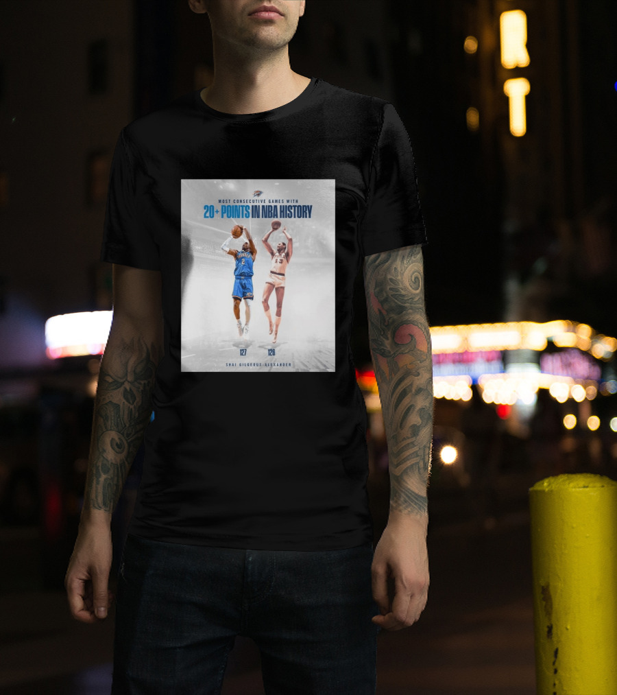 Shai Gilgeous Alexander OKC Thunder Most Consecutive Games With 20+ Points In NBA History 127 T-Shirt