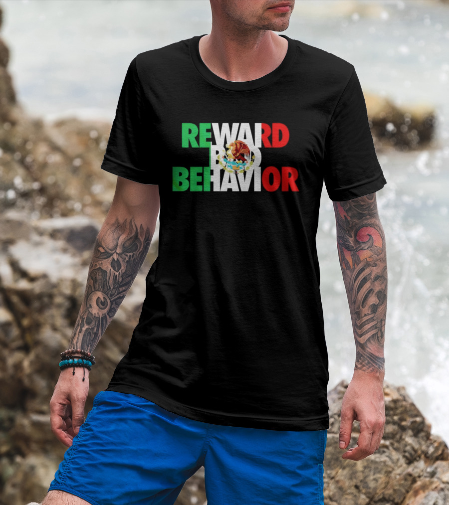 Reward Bad Behavior Mexico Flag T-Shirt