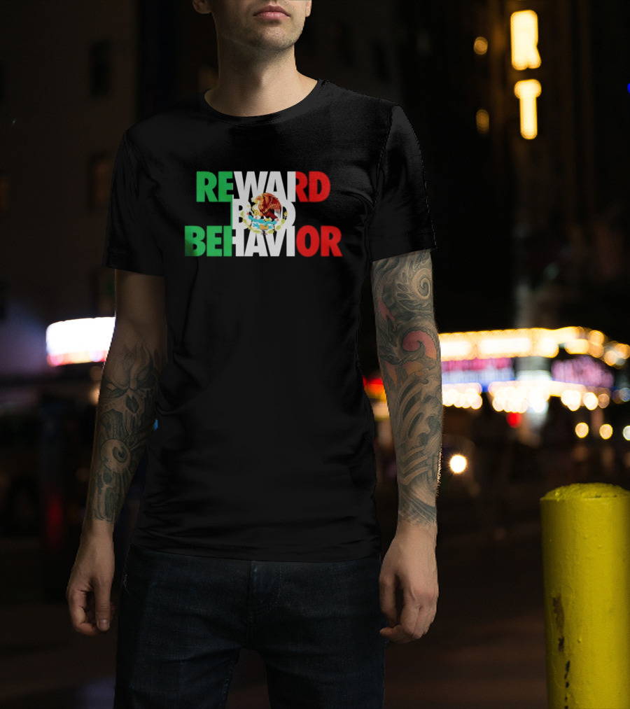 Reward Bad Behavior Mexico Flag T-Shirt